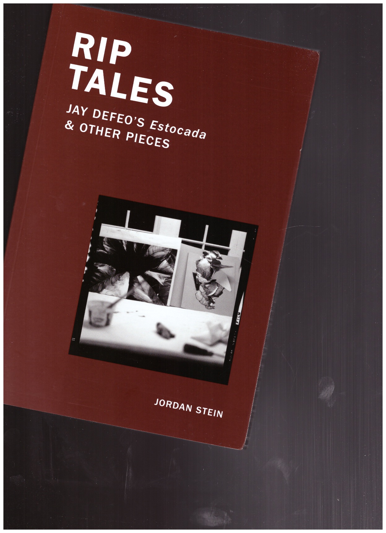 STEIN, Jordan - RIP Tales: Jay Defeo’s Estocada & Other Pieces